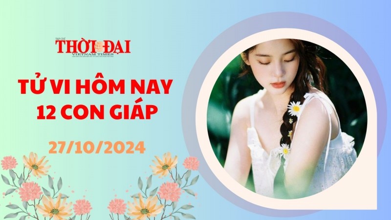 Tử vi hôm nay 12 con giáp 27/10/2024: Sửu đối diện với sự cạnh tranh khốc liệt của đồng nghiệp Tử vi hôm nay 12 con giáp 27/10/2024: Sửu đối diện với sự cạnh tranh khốc liệt của đồng nghiệp