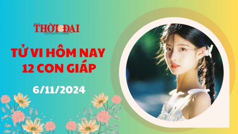 Tử vi hôm nay 12 con giáp 6/11/2024: Tý cát tinh chiếu mệnh Sửu gặp nhiều vất vả Tử vi hôm nay 12 con giáp 6/11/2024: Tý cát tinh chiếu mệnh Sửu gặp nhiều vất vả