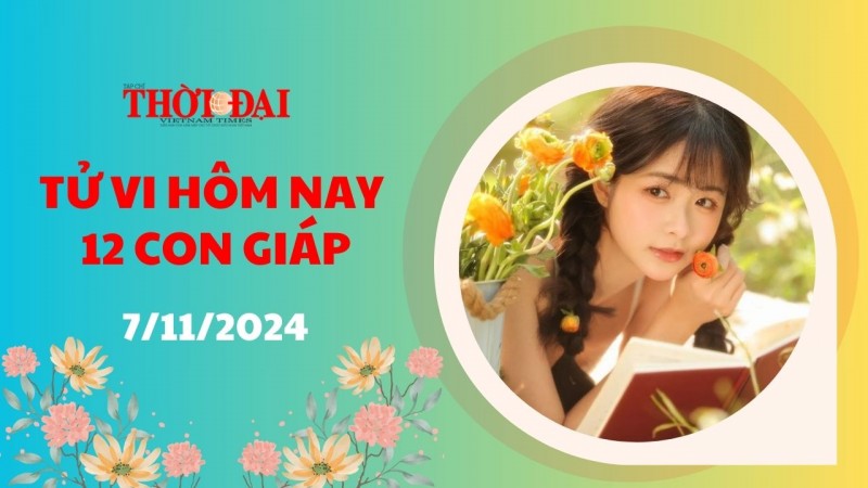 Tử vi hôm nay 12 con giáp 7/11/2024: Mão vô cùng khởi sắc may mắn đủ đường Tử vi hôm nay 12 con giáp 7/11/2024: Mão vô cùng khởi sắc may mắn đủ đường