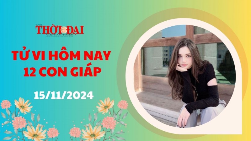 Tử vi hôm nay 12 con giáp 15/11/2024: Đường tài lộc của Thìn vô cùng thuận lợi Tử vi hôm nay 12 con giáp 15/11/2024: Đường tài lộc của Thìn vô cùng thuận lợi