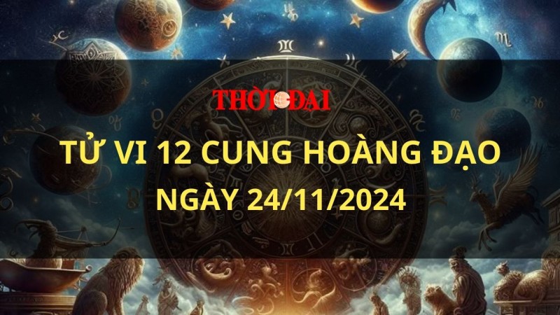Tử vi hôm nay 12 cung hoàng đạo 24/11/2024: Nhân Mã nhận được khoản tiền bất ngờ Tử vi hôm nay 12 cung hoàng đạo 24/11/2024: Nhân Mã nhận được khoản tiền bất ngờ