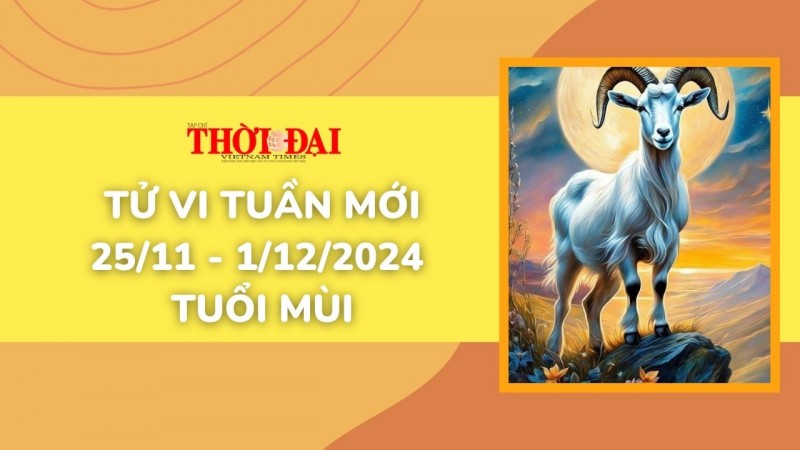 Tử vi tuần mới 25/11 đến 1/12/2024 tuổi Mùi: Tình duyên, công danh tài lộc phát triển hưng thịnh Tử vi tuần mới 25/11 đến 1/12/2024 tuổi Mùi: Tình duyên, công danh tài lộc phát triển hưng thịnh