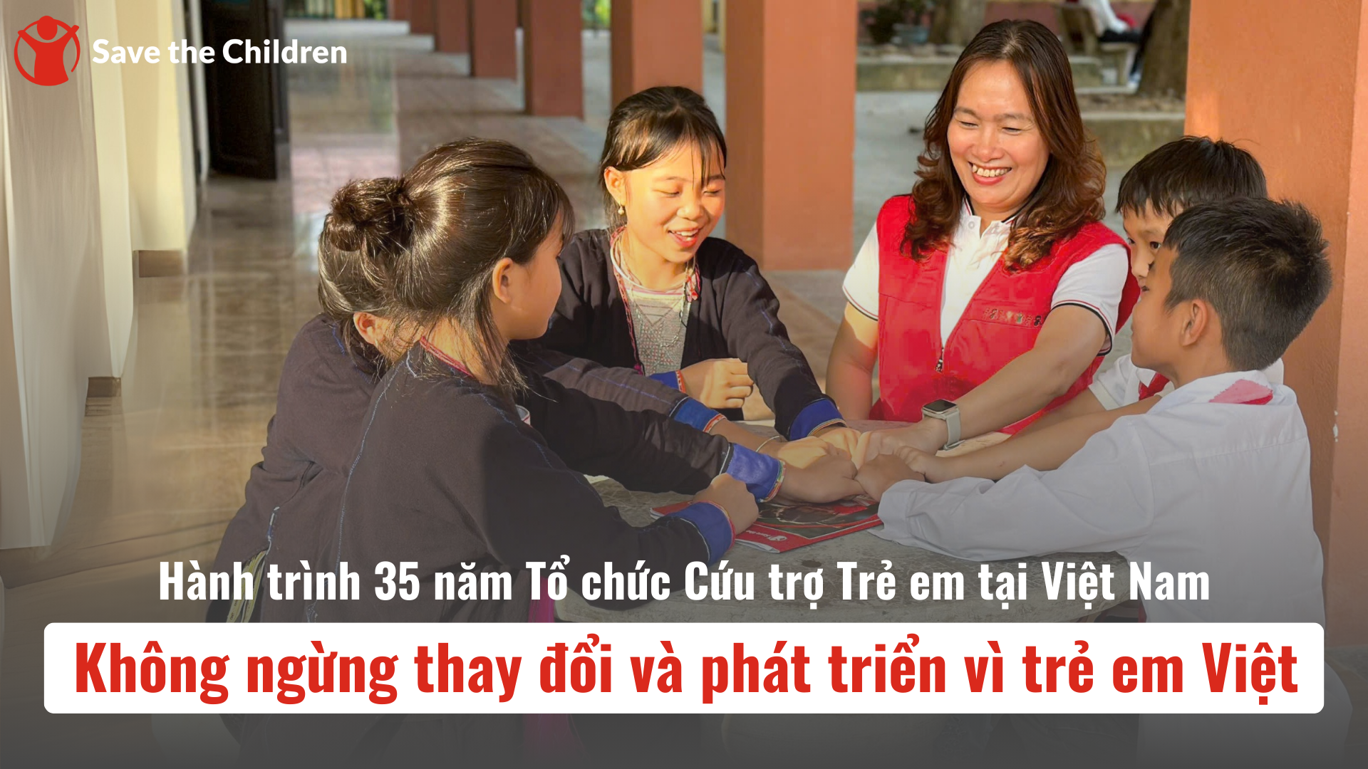Hành trình 35 năm Tổ chức Cứu trợ Trẻ em tại Việt Nam: Không ngừng thay đổi và phát triển vì trẻ em Việt Hành trình 35 năm Tổ chức Cứu trợ Trẻ em tại Việt Nam: Không ngừng thay đổi và phát triển vì trẻ em Việt