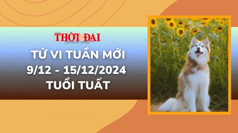 Tử vi tuần mới 9/12 đến 15/12/2024 tuổi Tuất: Tình duyên, công danh tài lộc Tử vi tuần mới 9/12 đến 15/12/2024 tuổi Tuất: Tình duyên, công danh tài lộc