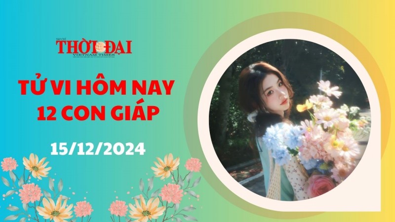 Tử vi hôm nay 12 con giáp 15/12/2024: Thìn gặp nhiều hung họa