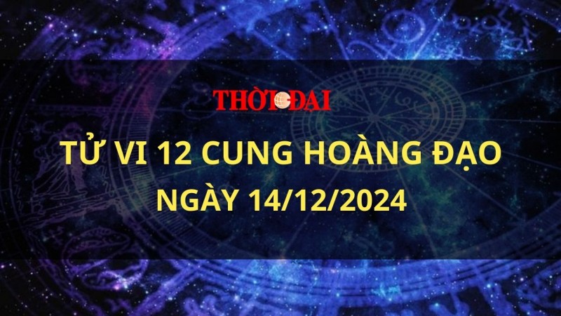 Tử vi hôm nay 12 cung hoàng đạo 14/12/2024: Sử Tử cẩn thận lời ăn tiếng nói Tử vi hôm nay 12 cung hoàng đạo 14/12/2024: Sử Tử cẩn thận lời ăn tiếng nói
