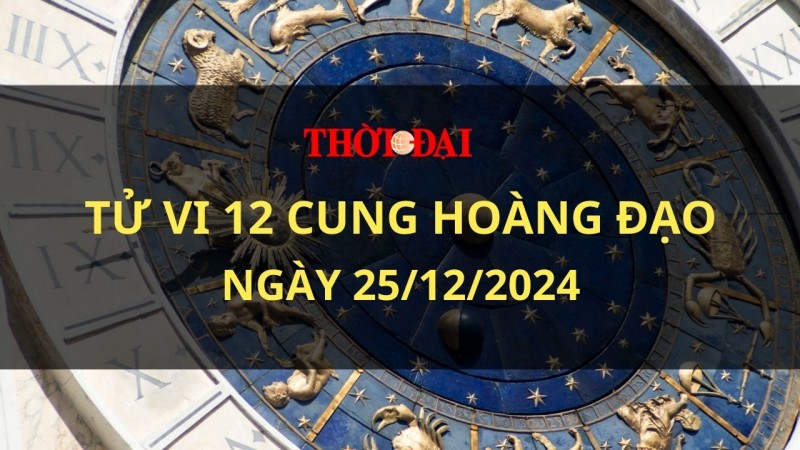 Tử vi hôm nay 12 cung hoàng đạo 25/12/2024: Thiên Bình căng thẳng với công việc Tử vi hôm nay 12 cung hoàng đạo 25/12/2024: Thiên Bình căng thẳng với công việc