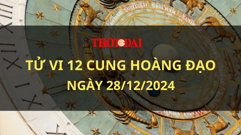 Tử vi hôm nay 12 cung hoàng đạo 28/12/2024: Song Ngư tự tạo áp lực tài chính cho mình Tử vi hôm nay 12 cung hoàng đạo 28/12/2024: Song Ngư tự tạo áp lực tài chính cho mình
