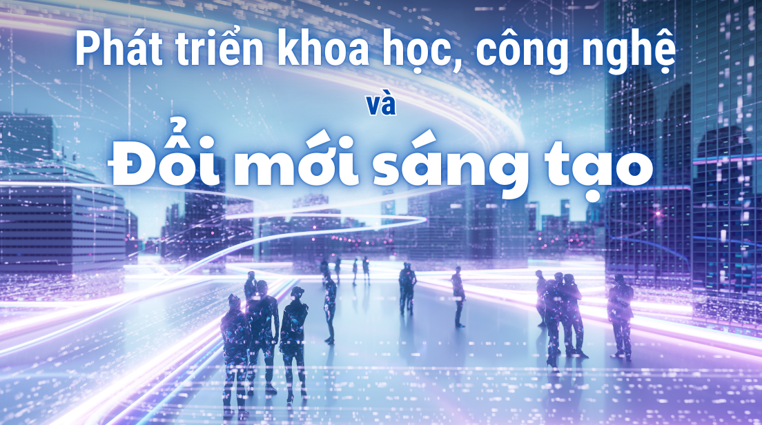 Phát triển khoa học, công nghệ và đổi mới sáng tạo