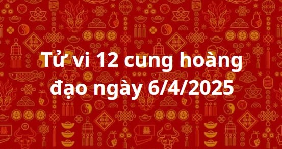 Tử vi 12 cung hoàng đạo hôm nay ngày 6/4/2025: Tử vi 12 cung hoàng đạo hôm nay ngày 6/4/2025: Thiên Bình tiến triển