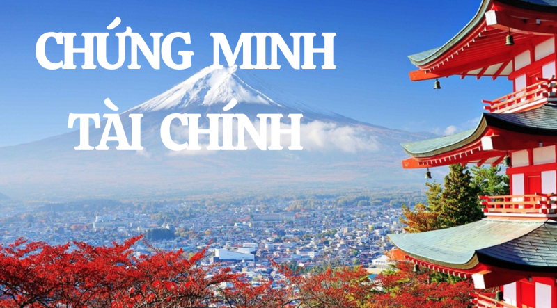 Thủ tục chứng minh tài chính khi đi du lịch Nhật Bản Thủ tục chứng minh tài chính khi đi du lịch Nhật Bản
