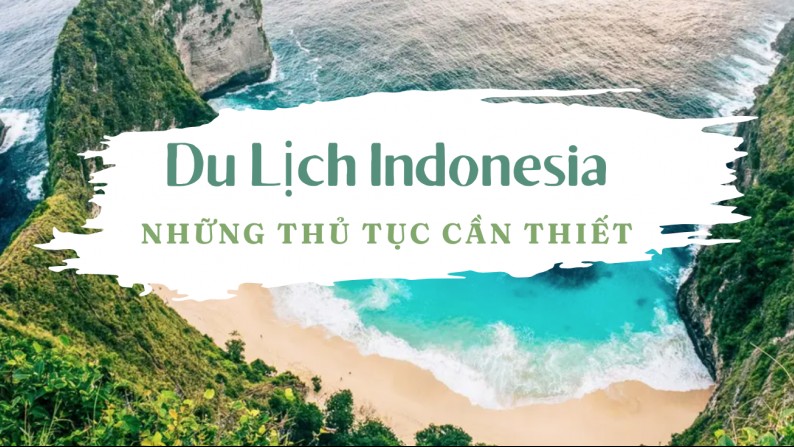 Những thủ tục cần thiết khi đi du lịch Indonesia