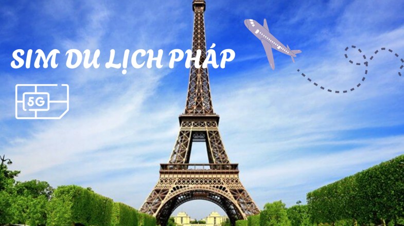 Kinh nghiệm mua SIM khi đi du lịch Pháp