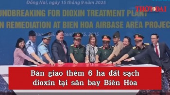 [Video] Bàn giao thêm 6 ha đất sạch dioxin tại sân bay Biên Hòa