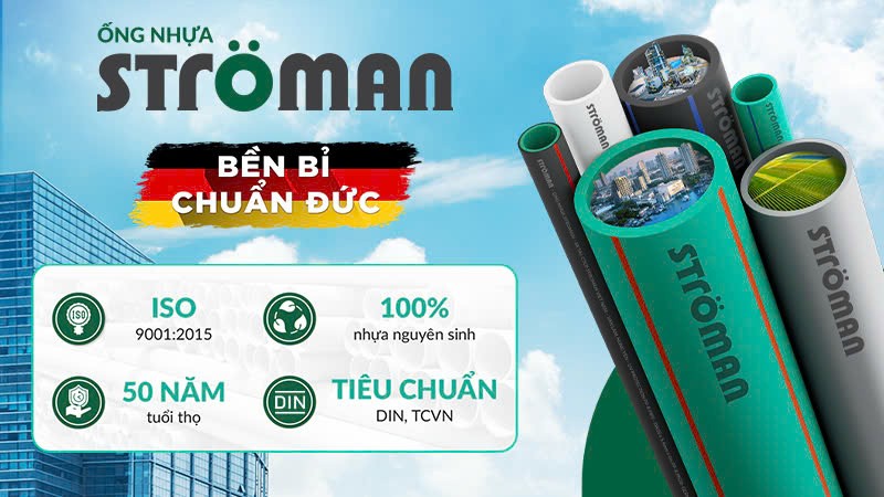 Ströman - Sản phẩm nội địa đã tiệm cận chuẩn mực Đức, đáp ứng được các tiêu chuẩn khắt khe như DIN, ISO và TCVN