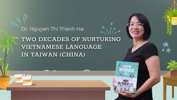 Dr. Nguyen Thi Thanh Ha: Two Decades of Nurturing Vietnamese Language  in Taiwan (China)