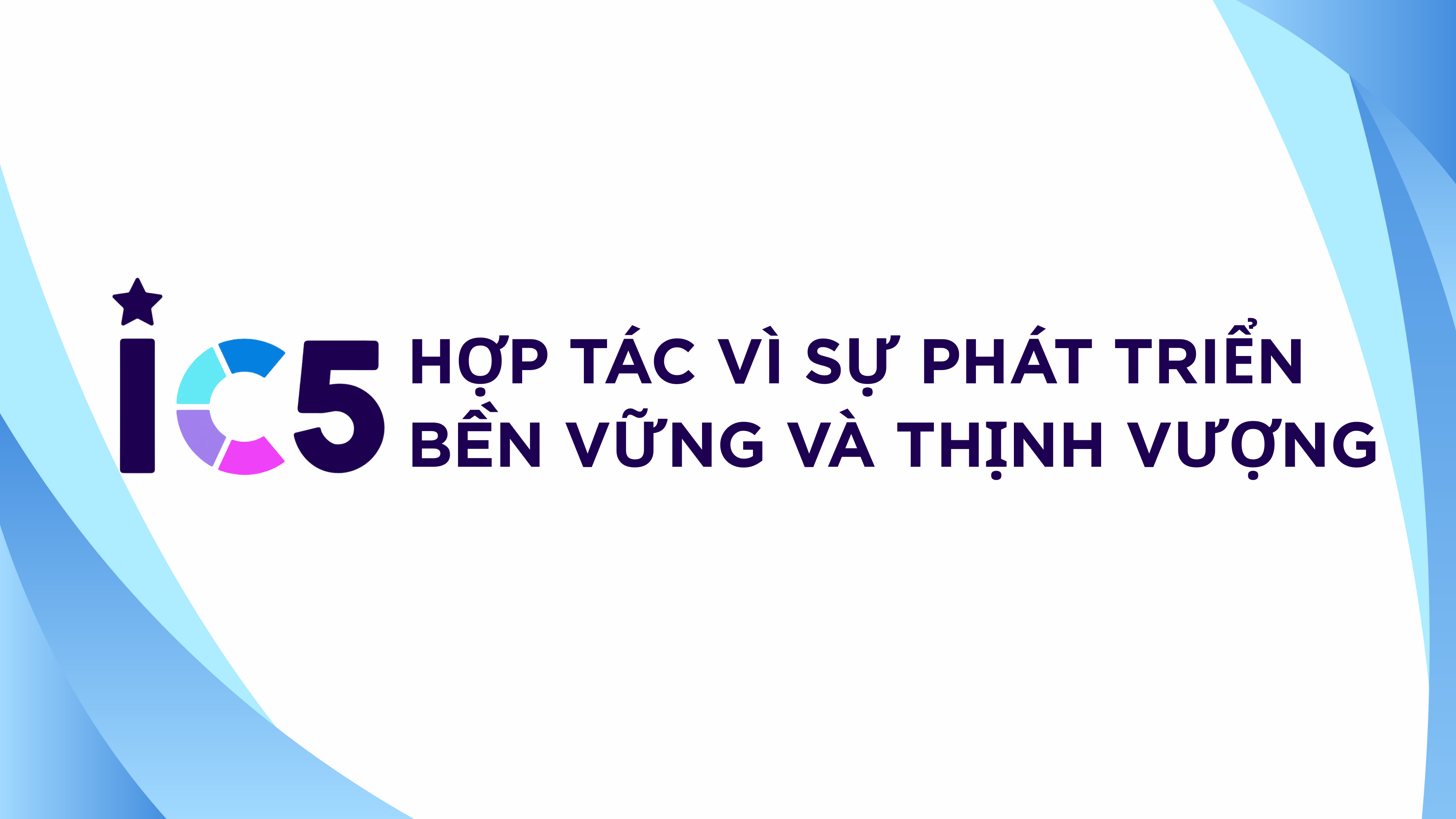 IC5: Hợp tác vì sự phát triển bền vững và thịnh vượng