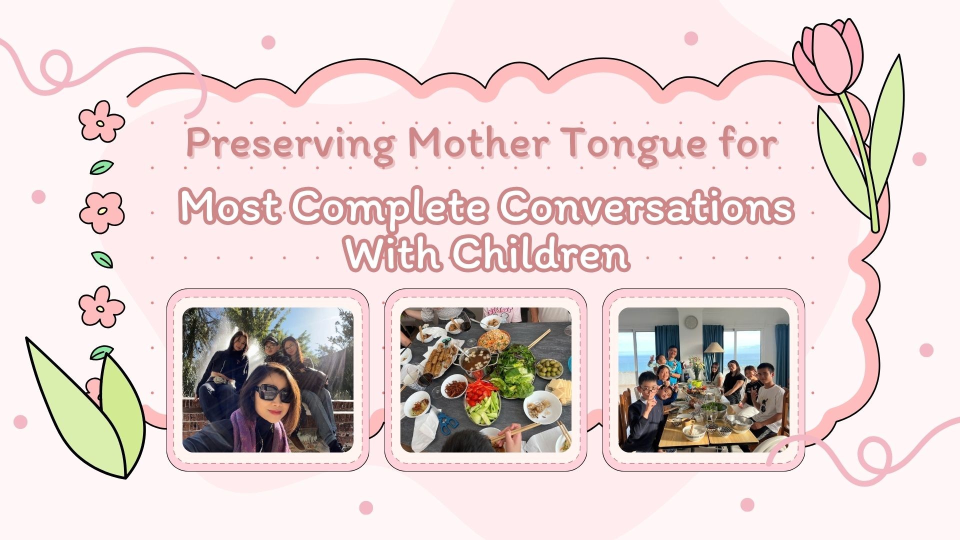 Preserving Mother Tongue for Most Complete Conversations With Children Preserving Mother Tongue for Most Complete Conversations With Children