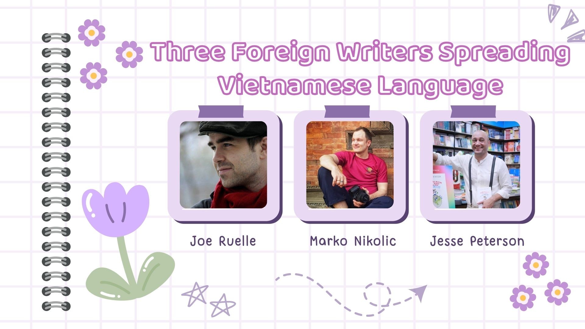 Three Foreign Writers Spreading Vietnamese Language Three Foreign Writers Spreading Vietnamese Language