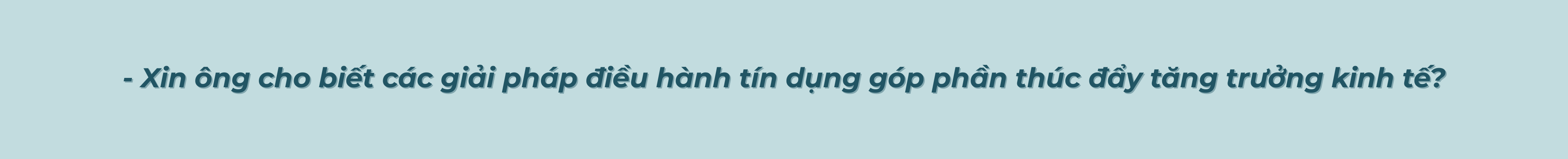 Tín dụng ngân hàng góp phần quan trọng thúc đẩy tăng trưởng kinh tế Tín dụng ngân hàng góp phần quan trọng thúc đẩy tăng trưởng kinh tế