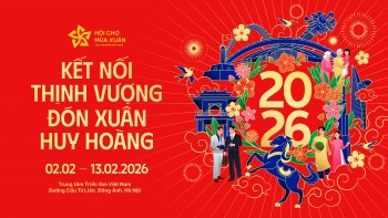 Hội chợ Mùa Xuân 2026: Sự kiện xúc tiến thương mại cấp quốc gia mở đầu chuỗi hội chợ thường niên