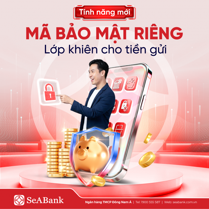 SeABank dẫn đầu xu hướng bảo vệ tiền gửi bằng mã số bảo mật