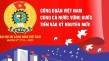 មហាសន្និបាតសហជីពវៀតណាមលើកទី ១៤ នឹងប្រព្រឹត្តទៅចាប់ពីថ្ងៃទី ៣ ដល់ថ្ងៃទី ៥ ខែមិថុនា