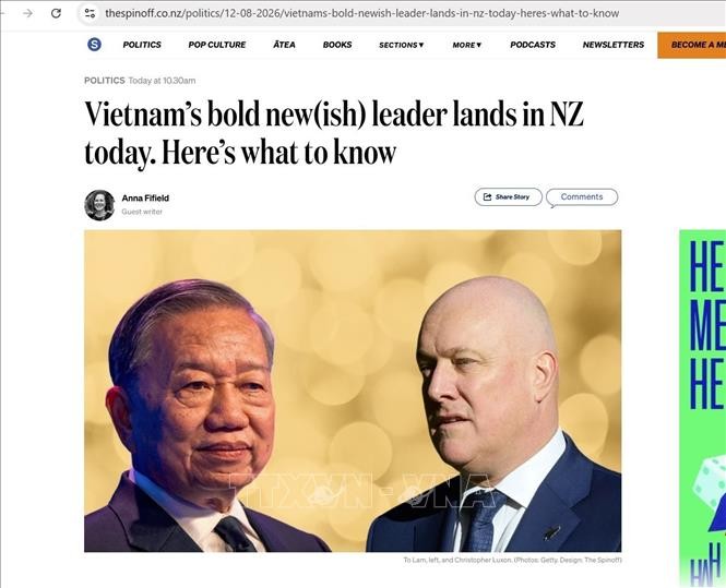 Truyền thông New Zealand đưa tin đậm nét về chuyến thăm của Tổng Bí thư Tô Lâm