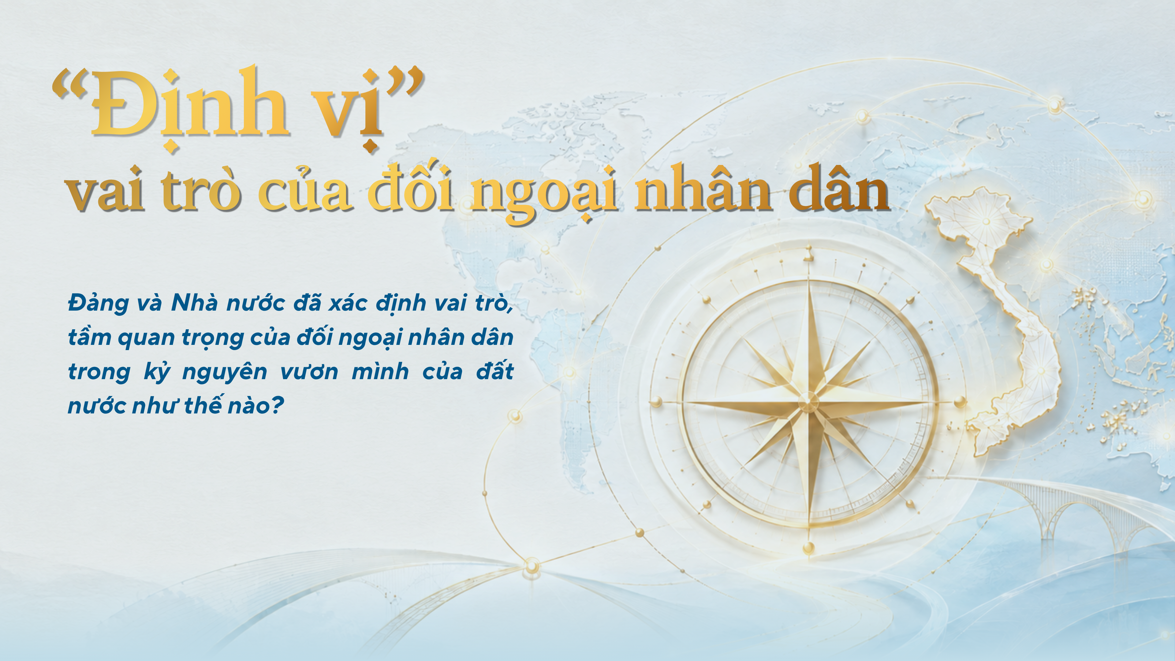 “Định vị” vai trò của đối ngoại nhân dân “Định vị” vai trò của đối ngoại nhân dân