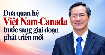 Đưa quan hệ Việt Nam-Canada bước sang giai đoạn phát triển mới