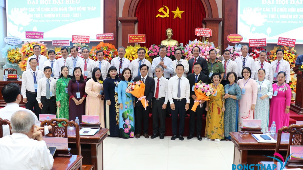 Đại hội lần thứ I, nhiệm kỳ 2026-2031 Liên hiệp các tổ chức hữu nghị tỉnh Đồng Tháp