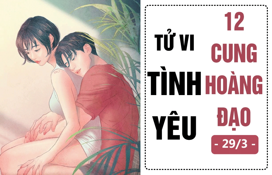 tu vi hom nay 303 ve tinh yeu cua 12 cung hoang dao bo cap song trong qua khu song ngu be tac