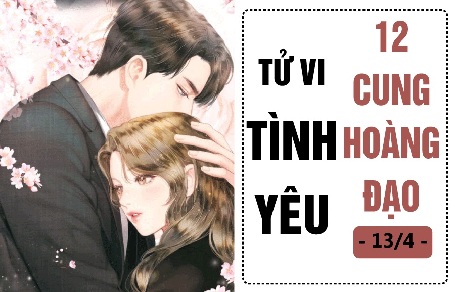tu vi hom nay 164 ve tinh yeu cua 12 cung hoang dao