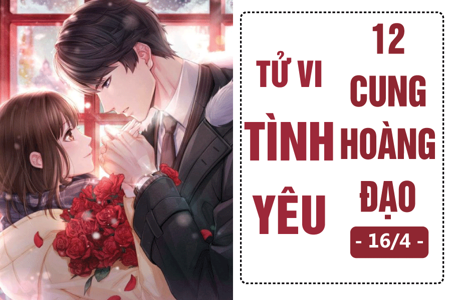 tu vi hom nay 164 ve tinh yeu cua 12 cung hoang dao