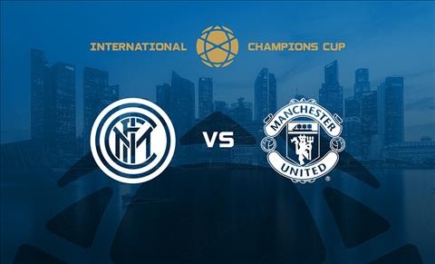 Lịch thi đấu bóng đá 20/7: MU chơi trận đầu tiên ở ICC 2019 lich thi dau bong da 207 mu choi tran dau tien o icc 2019