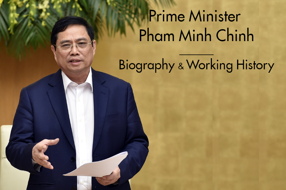 Vietnam Prime Minister Pham Minh Chinh: Biography, Positions and Working History