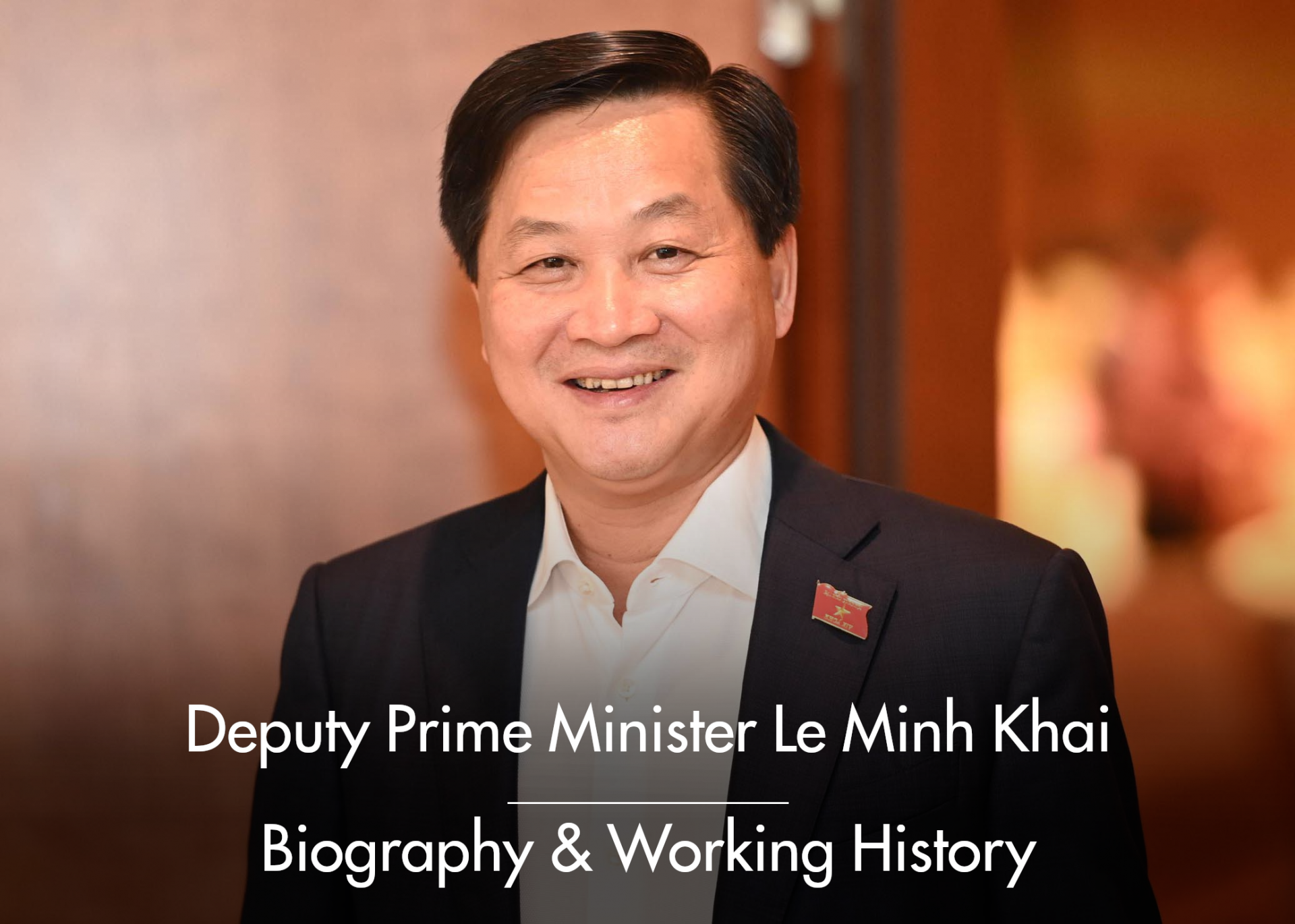 Deputy Prime Minister Le Minh Khai: Biography & Career Deputy Prime Minister Le Minh Khai: Biography & Career