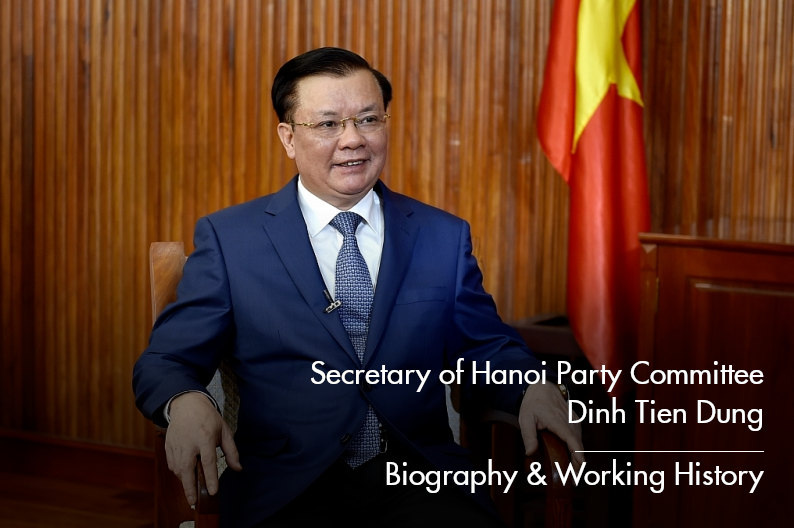 Biography of Secretary of Hanoi Party Committee Dinh Tien Dung: Positions, Working History Biography of Secretary of Hanoi Party Committee Dinh Tien Dung: Positions, Working History