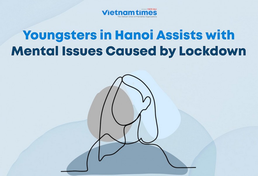 Youngsters in Hanoi Assists with Mental Issues Caused by Lockdown Youngsters in Hanoi Assists with Mental Issues Caused by Lockdown