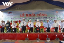 ចាប់ផ្តើមសាងសង់ស្ថានីយ៍វិទ្យុនៅភាគកណ្តាលខាងត្បួងវៀតណាម៖ វិទ្យុសម្លេងវៀតណាមពង្រីកវិសាលភាពនៃរលកផ្សាយទៅកាន់សមុទ្រខាងកើត