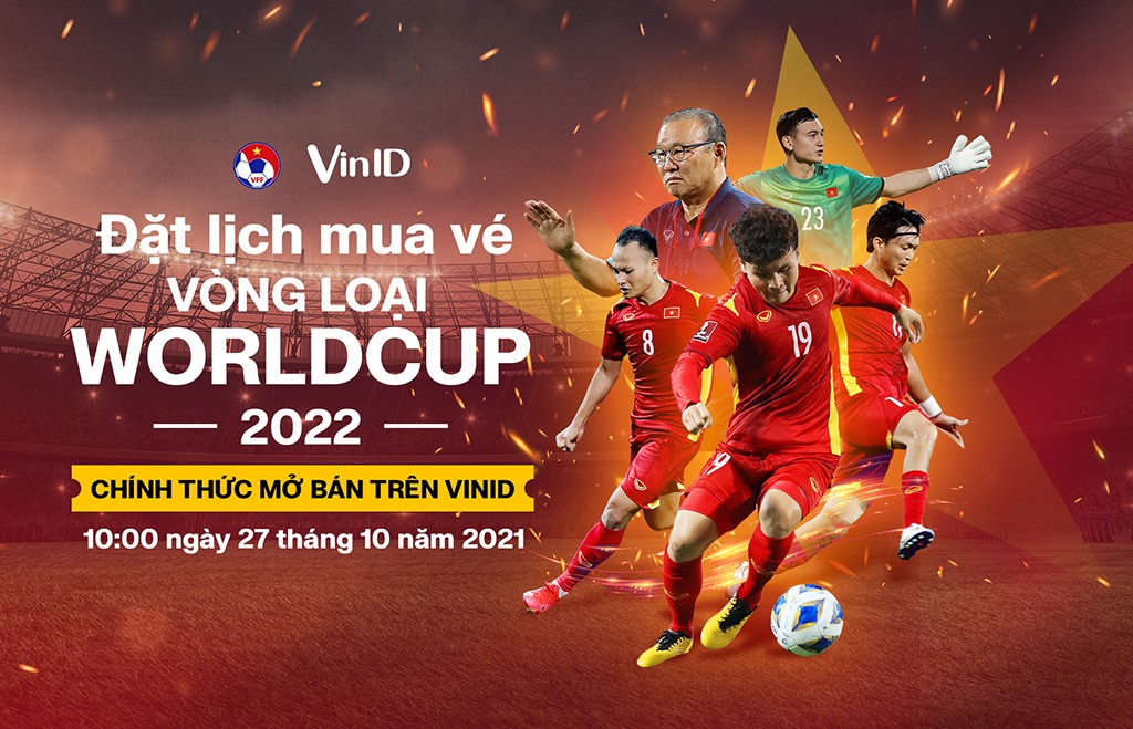 VinID mở bán vé hai trận đấu của tuyển Việt Nam tại vòng loại World Cup 2022 VinID mở bán vé hai trận đấu của tuyển Việt Nam tại vòng loại World Cup 2022