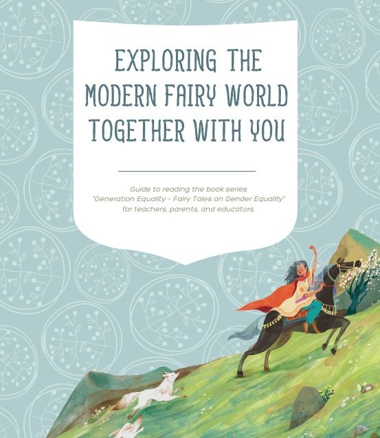 Generation Equality: Modern Fairy Tales Help Realize Women's Rights and Promote Equality Generation Equality: Modern Fairy Tales Help Realize Women's Rights and Promote Equality