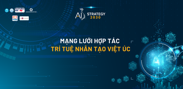 Mạng lưới hợp tác về Trí tuệ nhân tạo Việt - Úc không chỉ tạo cơ hội cho hợp tác và cập nhật tình trí tuệ nhân tạo tại Việt Nam, Úc và thế giới Mạng lưới hợp tác về Trí tuệ nhân tạo Việt - Úc không chỉ tạo cơ hội cho hợp tác và cập nhật tình trí tuệ nhân tạo tại Việt Nam, Úc và thế giới