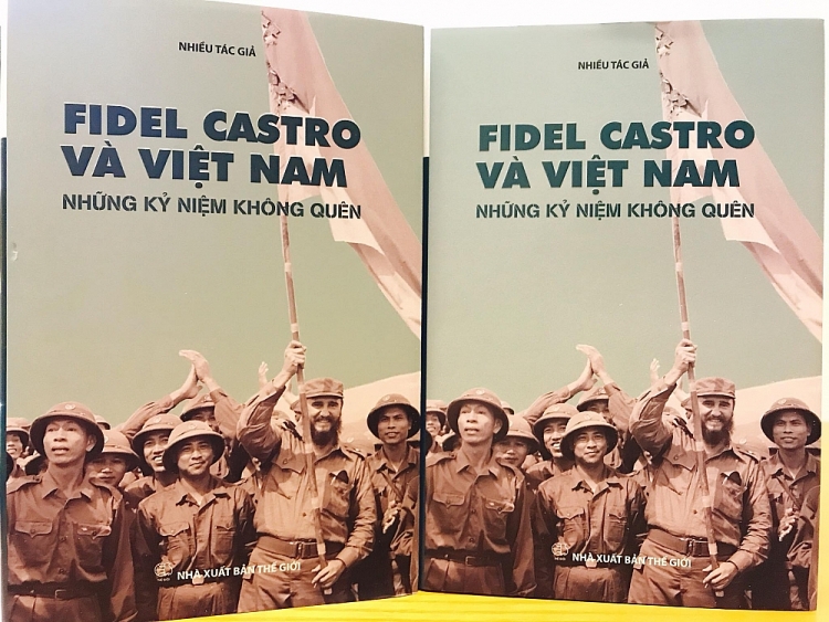 “Fidel Castro và Việt Nam – Những kỷ niệm không quên” “Fidel Castro và Việt Nam – Những kỷ niệm không quên”