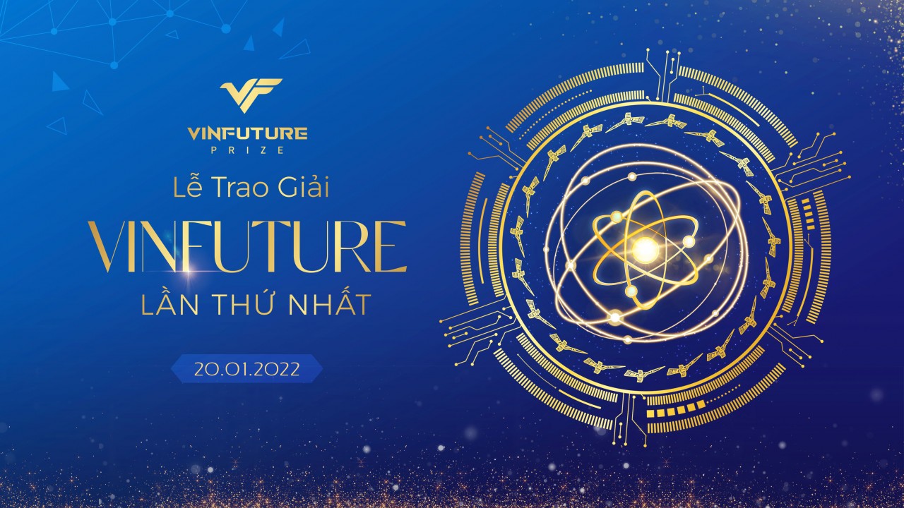 Lễ trao giải VinFuture lần I: Vinh danh 4 công trình khoa học phụng sự nhân loại năm 2021 Lễ trao giải VinFuture lần I: Vinh danh 4 công trình khoa học phụng sự nhân loại năm 2021