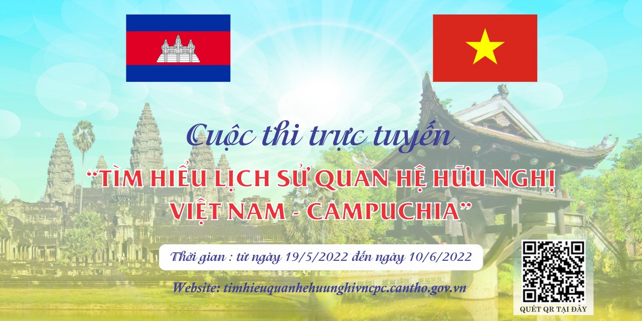 Cần Thơ: Phát động thi trực tuyến “Tìm hiểu lịch sử quan hệ hữu nghị Việt Nam - Campuchia” Cần Thơ: Phát động thi trực tuyến “Tìm hiểu lịch sử quan hệ hữu nghị Việt Nam - Campuchia”