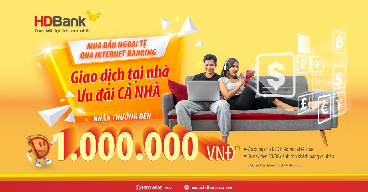 Tặng đến 13 triệu đồng khi giao dịch ngoại tệ online cùng HDBank Tặng đến 13 triệu đồng khi giao dịch ngoại tệ online cùng HDBank