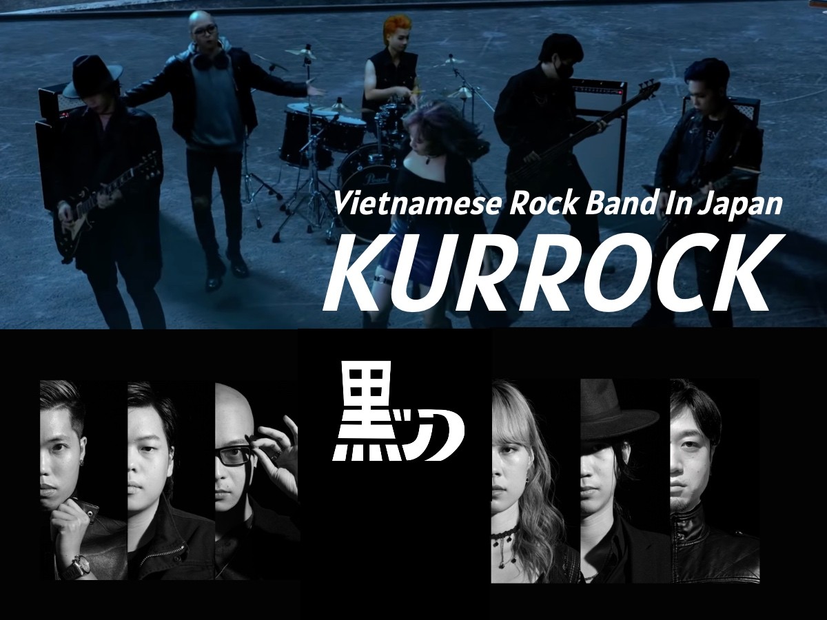 KURROCK Takes on Japan: A Conversation with the Tokyo's First Ever Vietnamese Rock Band KURROCK Takes on Japan: A Conversation with the Tokyo's First Ever Vietnamese Rock Band