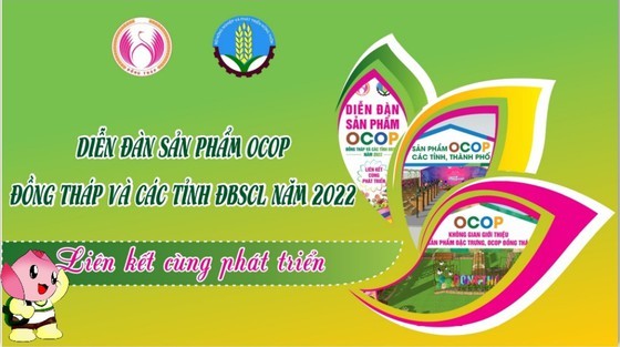 diễn đàn sản phẩm OCOP Đồng Tháp và các tỉnh ĐBSCL năm 2022 với Chủ đề Liên kết cùng phát triển sẽ diễn ra vào cuối tháng 4/2022.