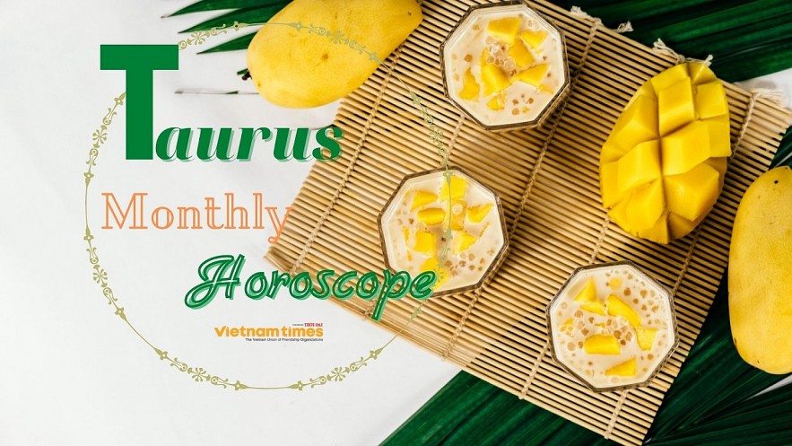 Taurus Monthly Horoscope January 2022. Photo: vietnamtimes. Taurus Monthly Horoscope January 2022. Photo: vietnamtimes.